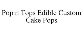 POP N TOPS EDIBLE CUSTOM CAKE POPS