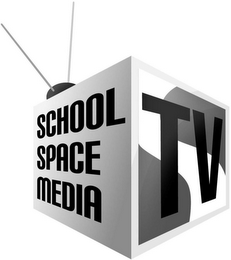 S SCHOOL SPACE MEDIA TV