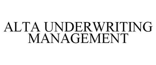 ALTA UNDERWRITING MANAGEMENT