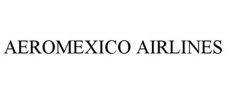 AEROMEXICO AIRLINES