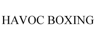 HAVOC BOXING