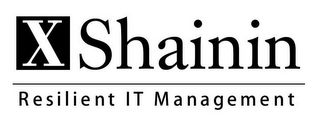 X SHAININ RESILIENT IT MANAGEMENT