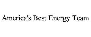 AMERICA'S BEST ENERGY TEAM