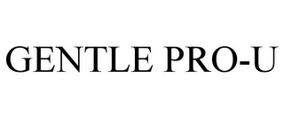 GENTLE PRO-U
