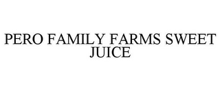 PERO FAMILY FARMS SWEET JUICE