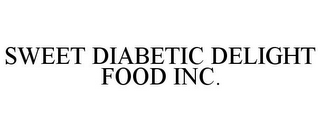 SWEET DIABETIC DELIGHT FOOD INC.