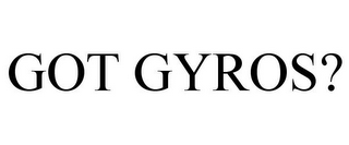 GOT GYROS?