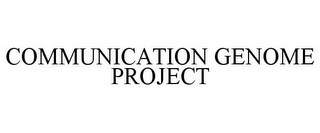 COMMUNICATION GENOME PROJECT