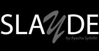 SLAYDE BY AYASHA SYDELLE