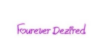 FOUREVER DEZIRED