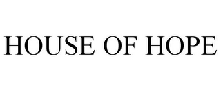 HOUSE OF HOPE