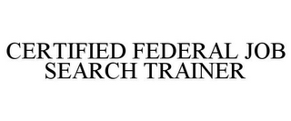 CERTIFIED FEDERAL JOB SEARCH TRAINER