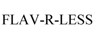 FLAV-R-LESS