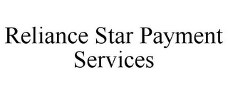 RELIANCE STAR PAYMENT SERVICES