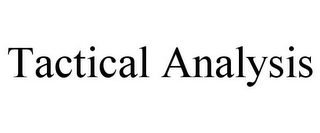 TACTICAL ANALYSIS