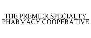 THE PREMIER SPECIALTY PHARMACY COOPERATIVE