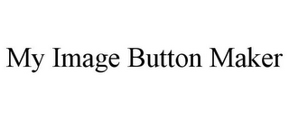 MY IMAGE BUTTON MAKER