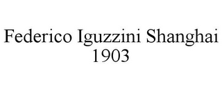 FEDERICO IGUZZINI SHANGHAI 1903