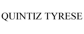 QUINTIZ TYRESE