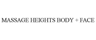 MASSAGE HEIGHTS BODY + FACE