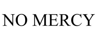 NO MERCY