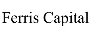 FERRIS CAPITAL