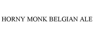 HORNY MONK BELGIAN ALE