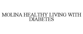 MOLINA HEALTHY LIVING WITH DIABETES