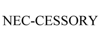 NEC-CESSORY