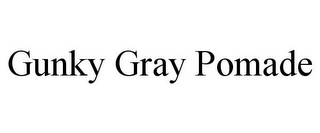 GUNKY GRAY POMADE