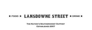 FOOD LANSDOWNE STREET DRINK THE NATION'SSOUTHERNMOST OUTPOST ESTABLISHED 2007