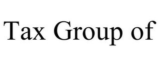 TAX GROUP OF