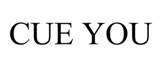 CUE YOU