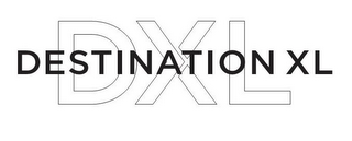 DXL DESTINATION XL