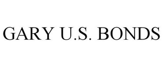 GARY U.S. BONDS