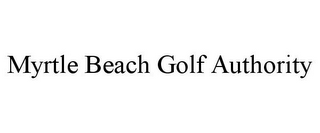 MYRTLE BEACH GOLF AUTHORITY