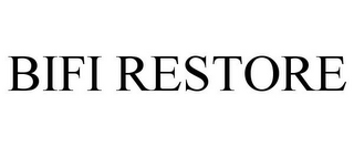 BIFI RESTORE