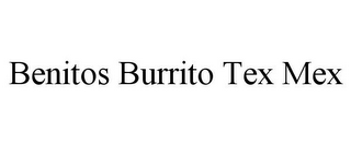 BENITOS BURRITO TEX MEX