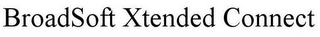 BROADSOFT XTENDED CONNECT