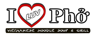 I LUV PHO VIETNAMESE NOODLE SOUP & GRILL