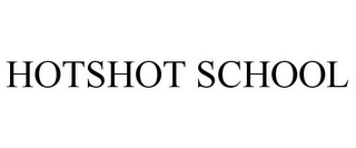 HOTSHOT SCHOOL