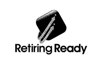 RETIRING READY