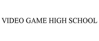 VIDEO GAME HIGH SCHOOL