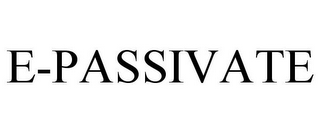 E-PASSIVATE