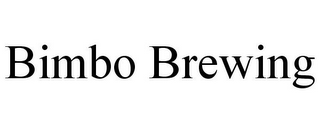 BIMBO BREWING