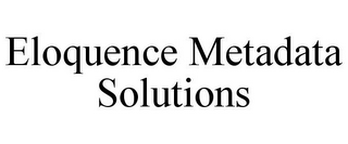 ELOQUENCE METADATA SOLUTIONS