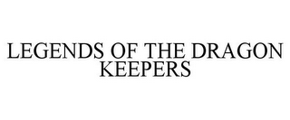 LEGENDS OF THE DRAGON KEEPERS