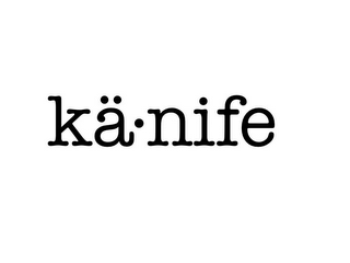 KÄ·NIFE