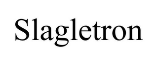 SLAGLETRON