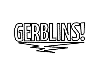 GERBLINS!